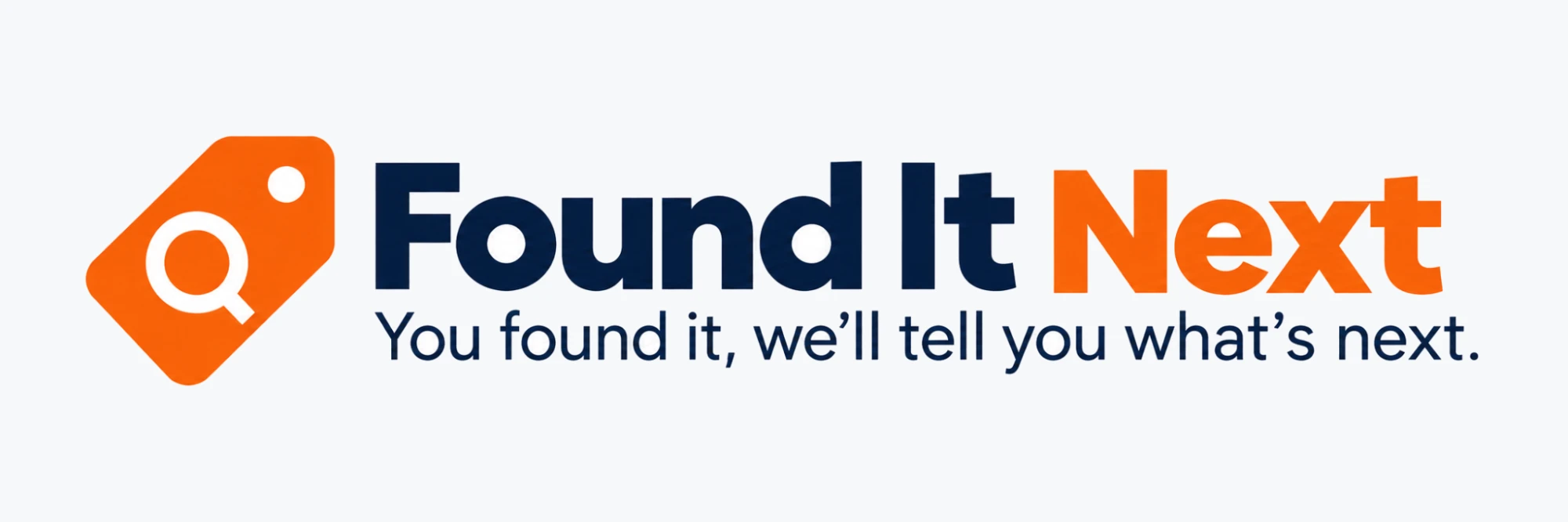 Found It Next — you found it, we'll tell you what's next.